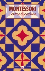 L'autoeducazione  Maria Montessori   Garzanti