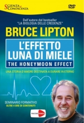 L'Effetto Luna di Miele (DVD)  Bruce H. Lipton   Macro Edizioni
