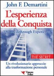 L'Esperienza della Conquista  John Demartini   Essere Felici