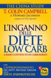 L'Inganno delle Diete Low Carb (a basso contenuto di carboidrati)  Colin T. Campbell Howard Jacobson  Macro Edizioni