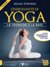 L'Insegnante di Yoga - Le tecniche e le basi (1° Volume)  Mark Stephens   Macro Edizioni