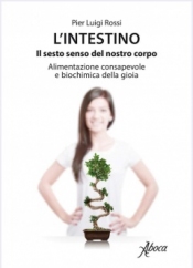 L'intestino. Il Sesto Senso Del Nostro Corpo  Pier Luigi Rossi   Aboca