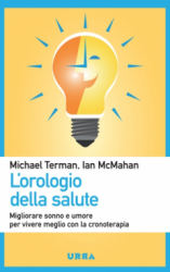 L'orologio della salute  Michael Terman Ian McMahan  Urra Edizioni