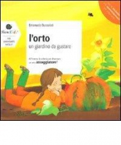 L'orto. Un giardino da gustare  Emanuela Bussolati   Slow Food Editore