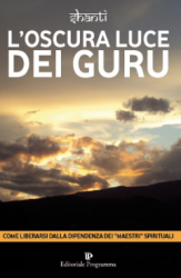 L'oscura luce dei guru  Shanti   Editoriale Programma