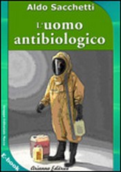 L'Uomo Antibiologico (ebook)  Aldo Sacchetti   Arianna Editrice