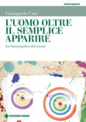 L'uomo oltre il semplice apparire  Giampaolo Ciao   Tecniche Nuove