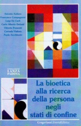 La bioetica alla ricerca della persona negli stati di confine  Autori Vari   Fondazione Lanza