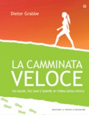 La camminata veloce  Dieter Grabbe   Edizioni il Punto d'Incontro