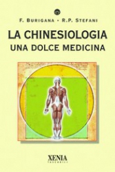 La Chinesiologia  Fabio Burigana Roberto Pietro Stefani  Xenia Edizioni