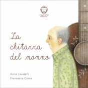 La chitarra del nonno  Anna Lavatelli Francesca Corso  Il Leone Verde