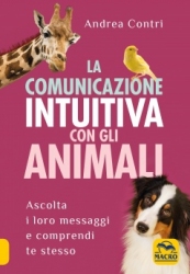 La Comunicazione Intuitiva con gli Animali  Andrea Contri   Macro Edizioni