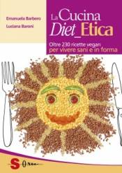 La Cucina Diet_Etica  Emanuela Barbero Luciana Baroni  Sonda Edizioni