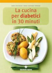 La cucina per diabetici in 30 minuti  Doris Fritzsche Erika Casparek-Türkkan  Tecniche Nuove