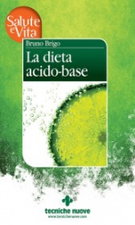 La dieta acido-base  Bruno Brigo   Tecniche Nuove