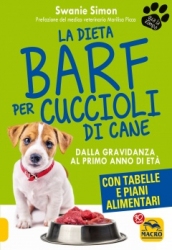La Dieta Barf per Cuccioli di Cane  Swanie Simon   Macro Edizioni