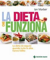 La dieta che funziona  Ian Marber   Tecniche Nuove