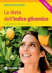 La dieta dell’indice glicemico  Marion Grillparzer   Tecniche Nuove