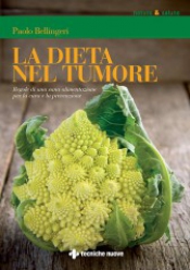 La dieta nel tumore  Paolo Bellingeri   Tecniche Nuove
