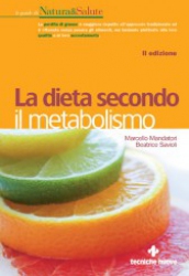 La dieta secondo il metabolismo  Marcello Mandatori Beatrice Savioli  Tecniche Nuove