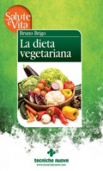 La dieta vegetariana  Bruno Brigo   Tecniche Nuove