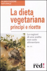 La dieta vegetariana. Principi e ricette  Autori Vari   Red Edizioni