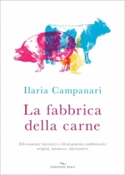 La fabbrica della carne  Ilaria Campanari   Edizioni Enea