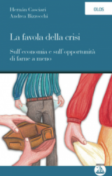La favola della crisi  Hernán Casciari Andrea Bizzocchi  Edizioni Enea