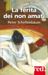 La ferita dei non amati  Peter Schellenbaum   Red Edizioni