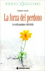 La Forza del Perdono  Virginia Clarke   Tecniche Nuove