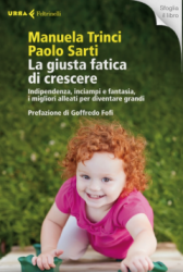 La giusta fatica di crescere  Paolo Sarti Manuela Trinci  Urra Edizioni