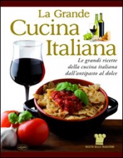 La grande cucina italiana  Autori Vari   IdeaLibri