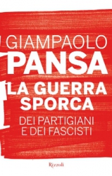 La guerra sporca dei partigiani e dei fascisti  Giampaolo Pansa   Rizzoli