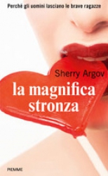 La magnifica stronza  Sherry Argov   Piemme