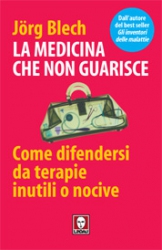 La medicina che non guarisce  Jorg Blech   Lindau