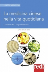 La medicina cinese nella vita quotidiana  Gail Reichstein   Red Edizioni