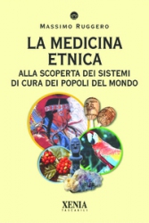 La Medicina Etnica  Massimo Ruggero   Xenia Edizioni
