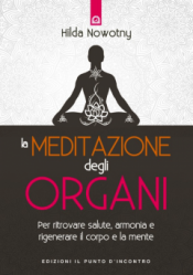 La Meditazione degli Organi  Hilda Nowotny   Edizioni il Punto d'Incontro