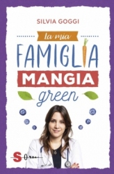 La mia famiglia mangia green  Silvia Goggi   Sonda Edizioni