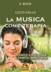 La Musica come Terapia (ebook)  Lucio Gallo   Macro Edizioni