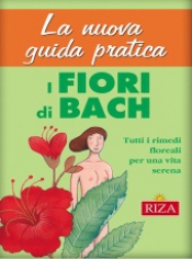 La nuova guida pratica ai fiori di Bach  Maria Fiorella Coccolo   Edizioni Riza