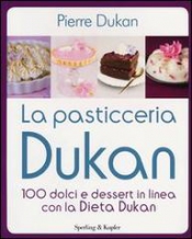 La Pasticceria Dukan  Pierre Dukan   Sperling & Kupfer