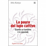 La paura del lupo cattivo  Silvia Kanizsa   Raffaello Cortina Editore