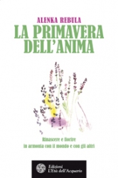 La primavera dell'anima  Alenka Rebula   L'Età dell'Acquario Edizioni