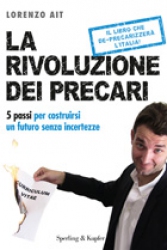 La rivoluzione dei precari  Lorenzo Ait   Sperling & Kupfer