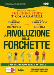 La Rivoluzione delle Forchette (DVD)  Colin T. Campbell Caldwell B. Esselstyn Michele Riefoli Macro Edizioni
