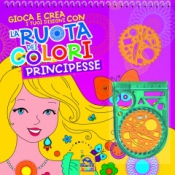 La Ruota dei Colori - Principesse  Autori Vari   Macro Junior