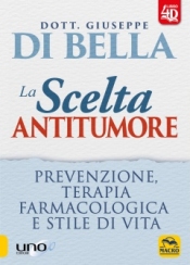 La Scelta Antitumore  Giuseppe Di Bella   Macro Edizioni