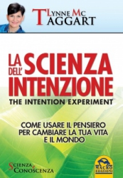 La scienza dell'intenzione  Lynne Mc Taggart   Macro Edizioni