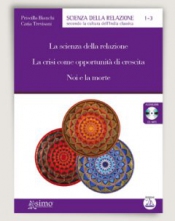 La scienza della relazione, La crisi come opportunità di crescita, Noi e la morte (Audiolibro - CD Audio MP3)  Priscilla Bianchi Catia Trevisani  Edizioni Enea